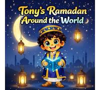 Tony’s Ramadan Around the World