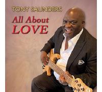 Tony Saunders - All About Love