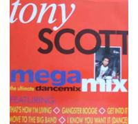 Tony Scott - Megamix / I Know You Want It