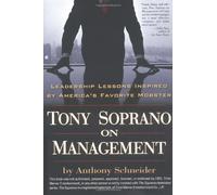 Tony Soprano on Management: Leadership Lessons Inspired by America's Favorite Mobster
