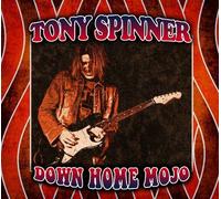 Tony Spinner - Down Home Mojo by Tony Spinner (2011) Audio CD