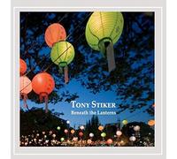Tony Stiker - Beneath the Lanterns