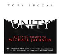 Tony Succar - Unity: The Latin Tribute To Michael Jackson