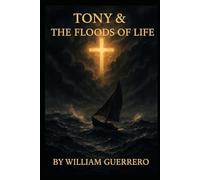Tony & The Flood (The Life of Tony)
