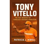 TONY VITELLO: The Fiery Architect of Tennessee’s Baseball Revolution