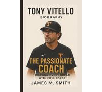 TONY VITELLO: THE PASSIONATE COACH CHASING EVERY DREAM WITH FULL FORCE
