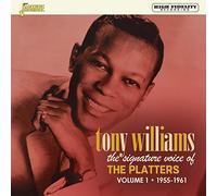 Tony Williams - The Signature Voice Of The Platters - Volume 1: 1955-1961