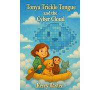 Tonya Trickle Tongue and the Cyber Cloud (Tonya Trickle Tongue Eco Adventures)
