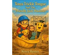 Tonya Trickle Tongue and the Friendly Jack Hammer (Tonya Trickle Tongue Eco Adventures)