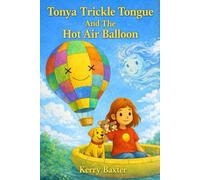 Tonya Trickle Tongue and the Hot Air Balloon (Tonya Trickle Tongue Eco Adventures)