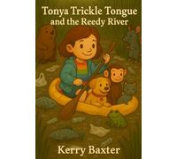 Tonya Trickle Tongue and the Reedy River (Tonya Trickle Tongue Eco Adventures)