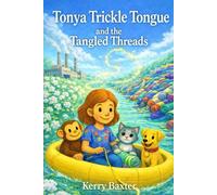Tonya Trickle Tongue and the Tangled Threads (Tonya Trickle Tongue Eco Adventures)