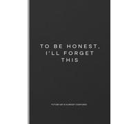 Too be honest, I'll forget this: Future me is already confused