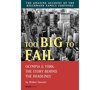Too Big to Fail: Olympia & York: The Story Behind the Headlines: Olympia and York: the Story behind the Headlines