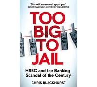 Too Big to Jail: HSBC and the Banking Scandal of the Century