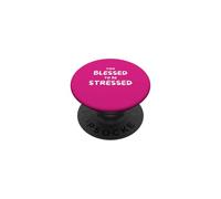 Too Blessed To Be Stressed Funny Christian PopSockets PopGrip Adhesivo