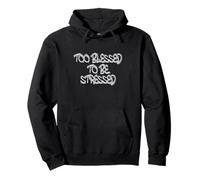 Too Blessed to Be Stressed Inspirational Faith Design Sudadera con Capucha