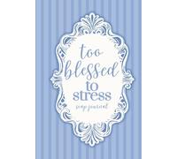 Too Blessed To Stress SOAP Journal: Bible Study Guide