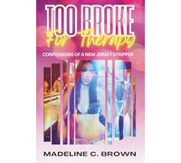 TOO BROKE FOR THERAPY: Confessions Of A New Jersey Stripper