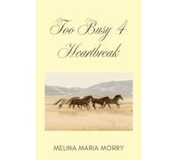 Too Busy 4 Heartbreak: Stories, thoughts, and poems
