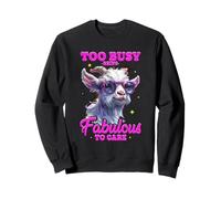 Too Busy Being Fabulous to Care Sudadera