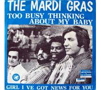 Too Busy Thinking About My Baby / Girl I've Got News For You - Mardi Gras, The* 7" 45
