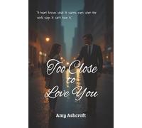 Too Close To Love You