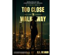 Too Close to Walk Away: 1 (Containment Series)