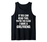 Too Close Yes I Have A Girlfriend - Camiseta sin Mangas