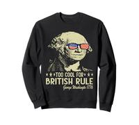 Too Cool For British Rule Patriotic Happy 4th of July Sudadera