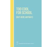 Too Cool for School (But Here Anyway): A notebook for the slightly over it