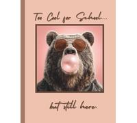 Too Cool for School… but still here , Composition Notebook , College Ruled, 110 Lined Pages, 8.5 x 11 in: Fun and Stylish Notebook for Students and Artists.