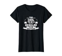 TOO COOL TO BE A REGULAR MOM Camiseta