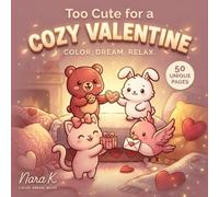 Too Cute for a Cozy Valentine: A Bold and Easy Kawaii Coloring Book with Adorable Love Stories for Adults and Kids