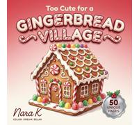 Too Cute for a Gingerbread Village: A Bold and Easy Kawaii Coloring Book with Cozy Gingerbread Homes for Adults and Kids