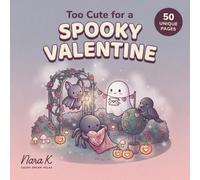 Too Cute for a Spooky Valentine: A Bold and Easy Kawaii Coloring Book with Adorably Eerie Love Stories for Adults and Kids