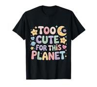 Too Cute For This Planet Adorable Galaxia |- Camiseta