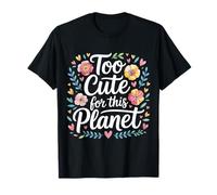Too Cute For This Planet Adorable Galaxia - Camiseta