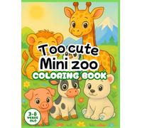 Too cute Mini zoo | Coloring Book for Kids: 64 Fun Coloring Pages with Cute Zoo Animals - For Kids Ages 3 to 8