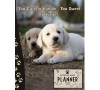 Too Cute to Handle… Too Sweet to Forget. | 2026 Planner Golden Retriever Puppy Dog: Dated Weekly and Monthly Page Views With Space For Notes | From ... All Holiday | Perfect For puppies Lover