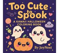 Too Cute to Spook: A Kawaii Halloween coloring book: Part of the JoyNest Children’s Halloween Coloring Collection