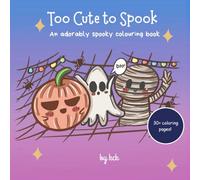 Too Cute To Spook: coloring book for adults and teens|adult colouring book|children coloring book|halloween colouring book|