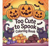 Too Cute to Spook Coloring Book for Kids and Adults: Adorable Halloween Coloring Pages with Kawaii Ghosts, Pumpkins, and Spooky Friends - Fun, Relaxing, and Wholesome Holiday Activity Book