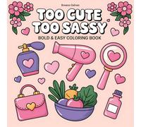 Too Cute Too Sassy: A Bold & Easy Coloring Book for Girls Who Love Style and Fun