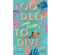 Too deep to dive: Roman | RomCom mit viel Tension für Fans von Ali Hazelwood & Christina Lauren
