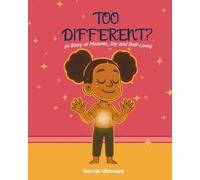 Too Different?: (A Story of Melanin, Joy and Self-Love)