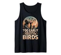 Too Early For People Perfect For Birds observación Aves Camiseta sin Mangas