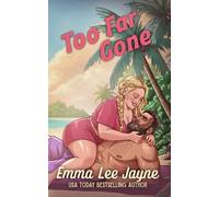 Too Far Gone: An enemies to lovers, marriage of convenience romance