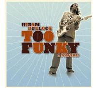Too Funky 2 Ignore by Hiram Bullock (2006-06-06)