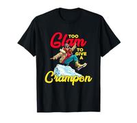 TOO GLAM TO GIVE A CRAMPON Camiseta